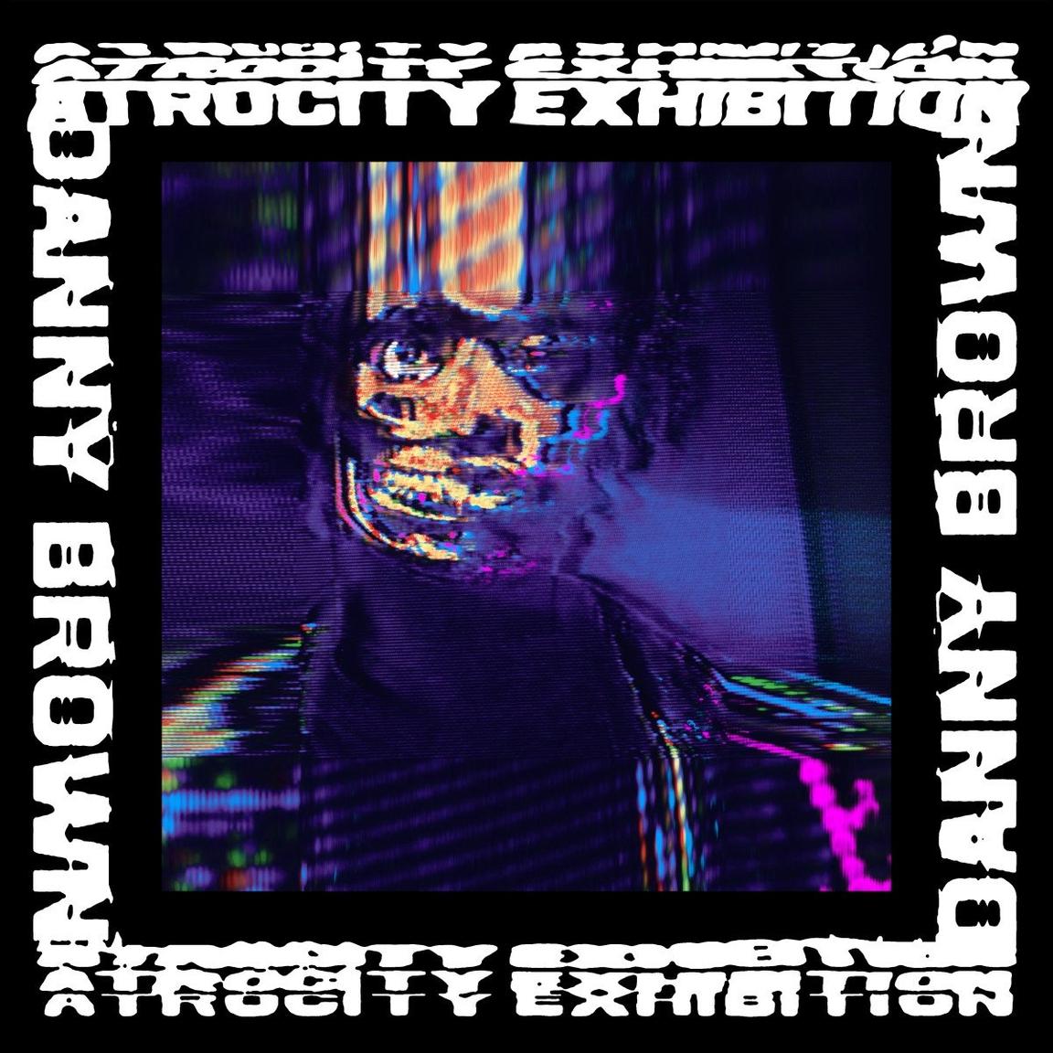 Danny Brown / Atrocity Exhibition